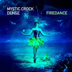 Firedance - Single by Mystic Crock & Dense album reviews, ratings, credits