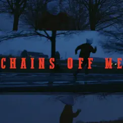 Chains Off Me Song Lyrics