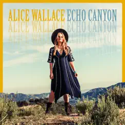Echo Canyon - Single by Alice Wallace album reviews, ratings, credits