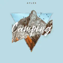 Camping - Single by Aylex album reviews, ratings, credits