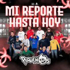 Mi Reporte Hasta Hoy - Single by Banda Pequeños Musical album reviews, ratings, credits