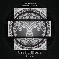 Celtic Mode 2022 by Tina Amalier & Nawang Dautar album reviews, ratings, credits