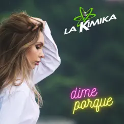 Dime Porque - Single by La Kimika album reviews, ratings, credits