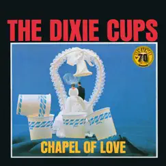 Chapel of Love (Sun Records 70th / Mono / Remastered 2022) by The Dixie Cups album reviews, ratings, credits