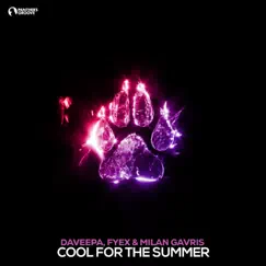 Cool For The Summer - Single by Daveepa, Fyex & Milan Gavris album reviews, ratings, credits