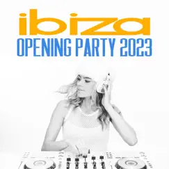 Ibiza Opening Party 2023 by Various Artists album reviews, ratings, credits