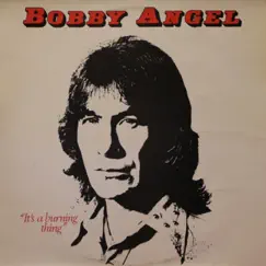 It's a Burning Thing by Bobby Angel album reviews, ratings, credits