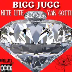 Bigg Jugg - Single by Nite Lite & Yak Gotti album reviews, ratings, credits