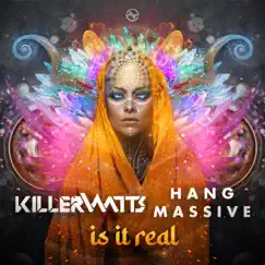 Is It Real - Single by Killerwatts & Hang Massive album reviews, ratings, credits