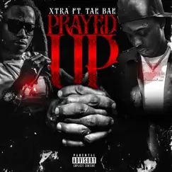 Prayed Up (feat. TAEBAE) - Single by Xtra album reviews, ratings, credits