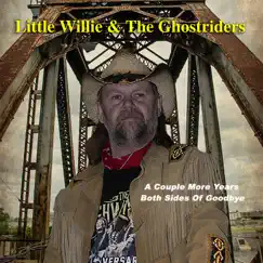A Couple More Years - Single by Little Willie & The Ghostriders album reviews, ratings, credits