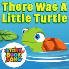 There Was a Little Turtle - Single by Storybooksong album reviews, ratings, credits