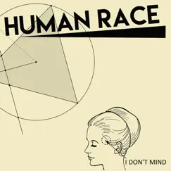 I Don't Mind - Single by Human Race album reviews, ratings, credits