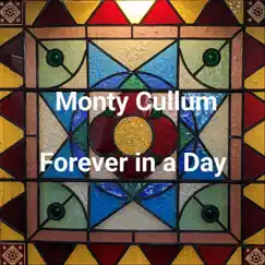 Forever in a Day - Single by Monty Cullum album reviews, ratings, credits