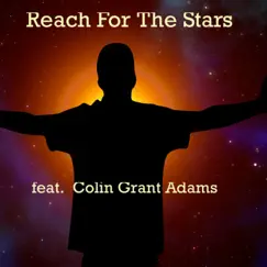 Reach For the Stars (feat. Colin Grant Adams) Song Lyrics