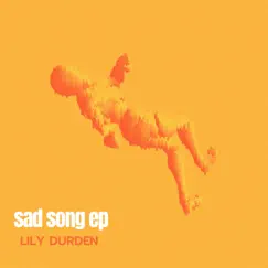 Sad Song EP by Lily Durden album reviews, ratings, credits