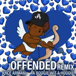 Offended (feat. A Boogie wit da Hoodie) [Remix] - Single by Juice Armani album reviews, ratings, credits