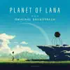 Planet of Lana (Original Game Soundtrack) album lyrics, reviews, download