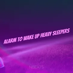 Alarm to Wake up Heavy Sleepers - Single by NBeats album reviews, ratings, credits