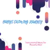 Babys Calming Journey - Instrumental Music for Peaceful Rest album lyrics, reviews, download