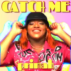 Catch Me (Radio Edit) - Single by Primah album reviews, ratings, credits