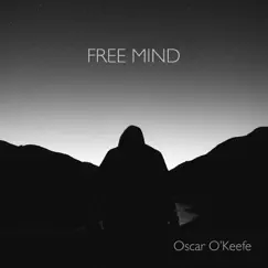 Free Mind - Single by Oscar O'Keefe album reviews, ratings, credits