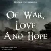 Of War, Love and Hope - EP album lyrics, reviews, download