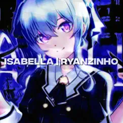 Isabella - Single by Ryanzinho album reviews, ratings, credits