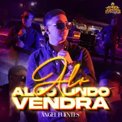 Alv (Algo Lindo Vendrá) - Single by Angel Fuentes album reviews, ratings, credits