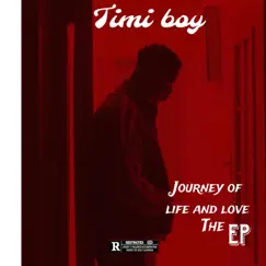 Journey of Life & Love - EP by Timiwizzy album reviews, ratings, credits