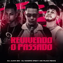 Revivendo o Passado (feat. MC RUAN RZAN) Song Lyrics