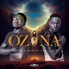 Ozana (feat. Garçin Lagaçant) - Single by Belfé album reviews, ratings, credits