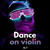 Dance on Violin - Single album lyrics, reviews, download
