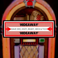 Hideaway - Single by Dave Dee, Dozy, Beaky, Mick & Tich album reviews, ratings, credits