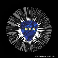 Don't Wanna Hurt You (feat. Ka'inoa Reid) - Single by IROCK album reviews, ratings, credits