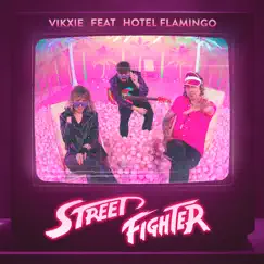 Street Fighter (feat. Hotel Flamingo) - Single by Vikxie album reviews, ratings, credits