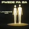 Pwede Pa Ba - Single album lyrics, reviews, download