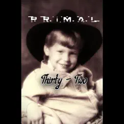 Thirty-Two - Single by Primal (USA) album reviews, ratings, credits