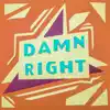 Damn Right - Single album lyrics, reviews, download