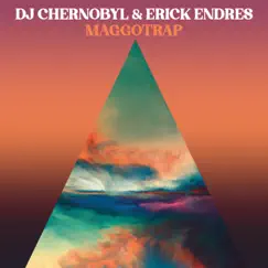 Maggotrap - Single by DJ Chernobyl & Erick Endres album reviews, ratings, credits