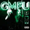 GMFU (GOT ME F****D UP) [feat. Odetari & 6arelyhuman] - Single album lyrics, reviews, download