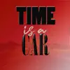 Time Is a Car - Single album lyrics, reviews, download