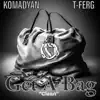 Get a Bag (feat. T-Ferg) [Radio Edit] - Single album lyrics, reviews, download