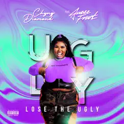 Lose the Ugly (feat. Jucee Froot) - Single by Chyng Diamond album reviews, ratings, credits