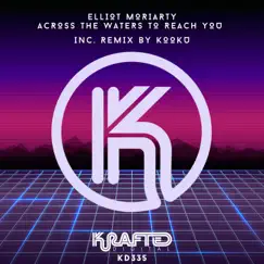 Across the Waters to Reach You - Single by Elliot Moriarty & Kooku album reviews, ratings, credits