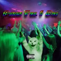 Parti Till I Die - Single by GioGoCrazy album reviews, ratings, credits