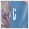 Blue (feat. AGER) - Single album lyrics, reviews, download
