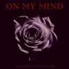On My Mind (feat. Earth Yarb) - Single album lyrics, reviews, download