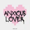 Anxious Lover - Single album lyrics, reviews, download