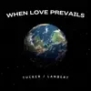 When Love Prevails - Single album lyrics, reviews, download